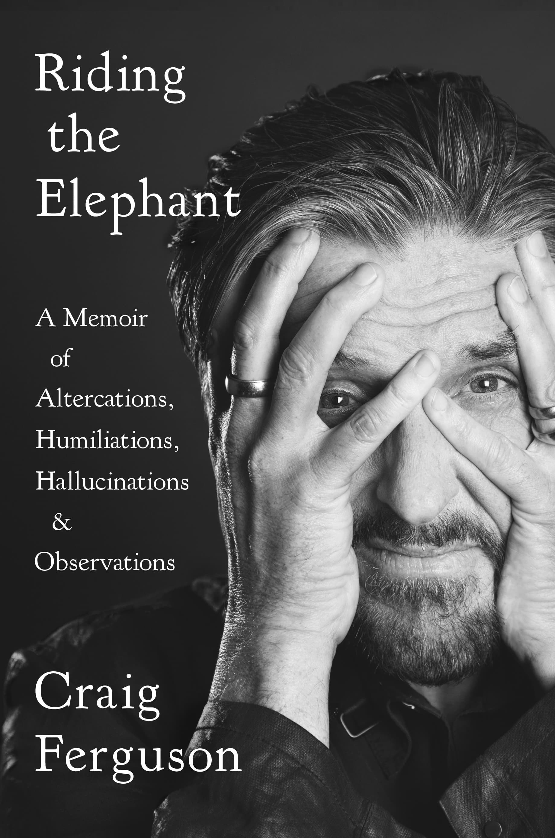 Riding the Elephant: A Memoir of Altercations, Humiliations, Hallucinations, and Observations book cover