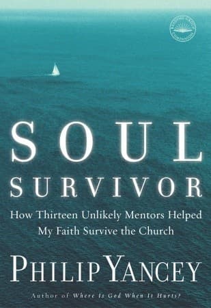 Soul Survivor: How Thirteen Unlikely Mentors Helped My Faith Survive the Church book cover