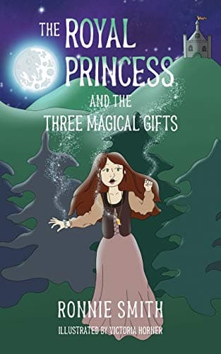 The Royal Princess and the Three Magical Gifts book cover