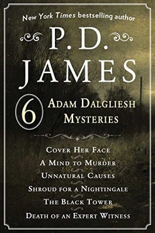 P. D. James's Adam Dalgliesh Mysteries: Cover Her Face, A Mind to Murder, Unnatural Causes, Shroud for a Nightingale, The Black Tower, and Death of an Expert Witness book cover