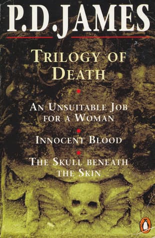 Trilogy of Death: Unsuitable Job For A Woman / Innocent Blood / The Skull Beneath the Skin book cover