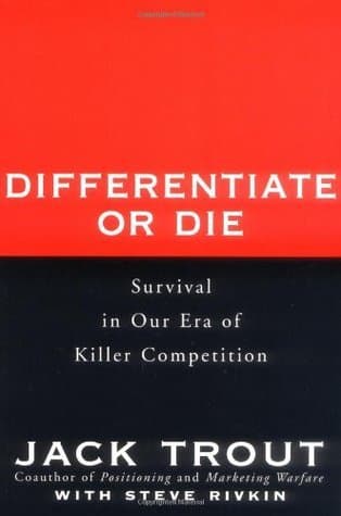 Differentiate or Die: Survival in Our Era of Killer Competition book cover