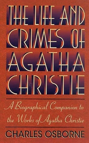 The Life and Crimes of Agatha Christie: A Biographical Companion to the Works of Agatha Christie book cover