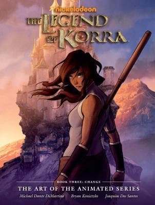 The Legend of Korra: The Art of the Animated Series--Book Three: Change book cover