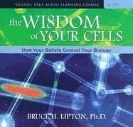 The Wisdom of Your Cells: How Your Beliefs Control Your Biology book cover