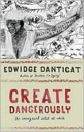 Create Dangerously: The Immigrant Artist at Work book cover
