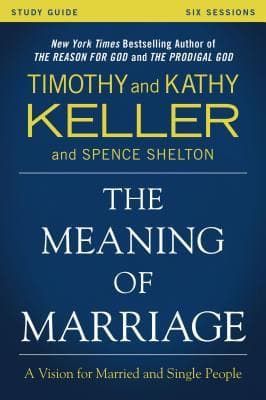 The Meaning of Marriage Study Guide: A Vision for Married and Single People book cover