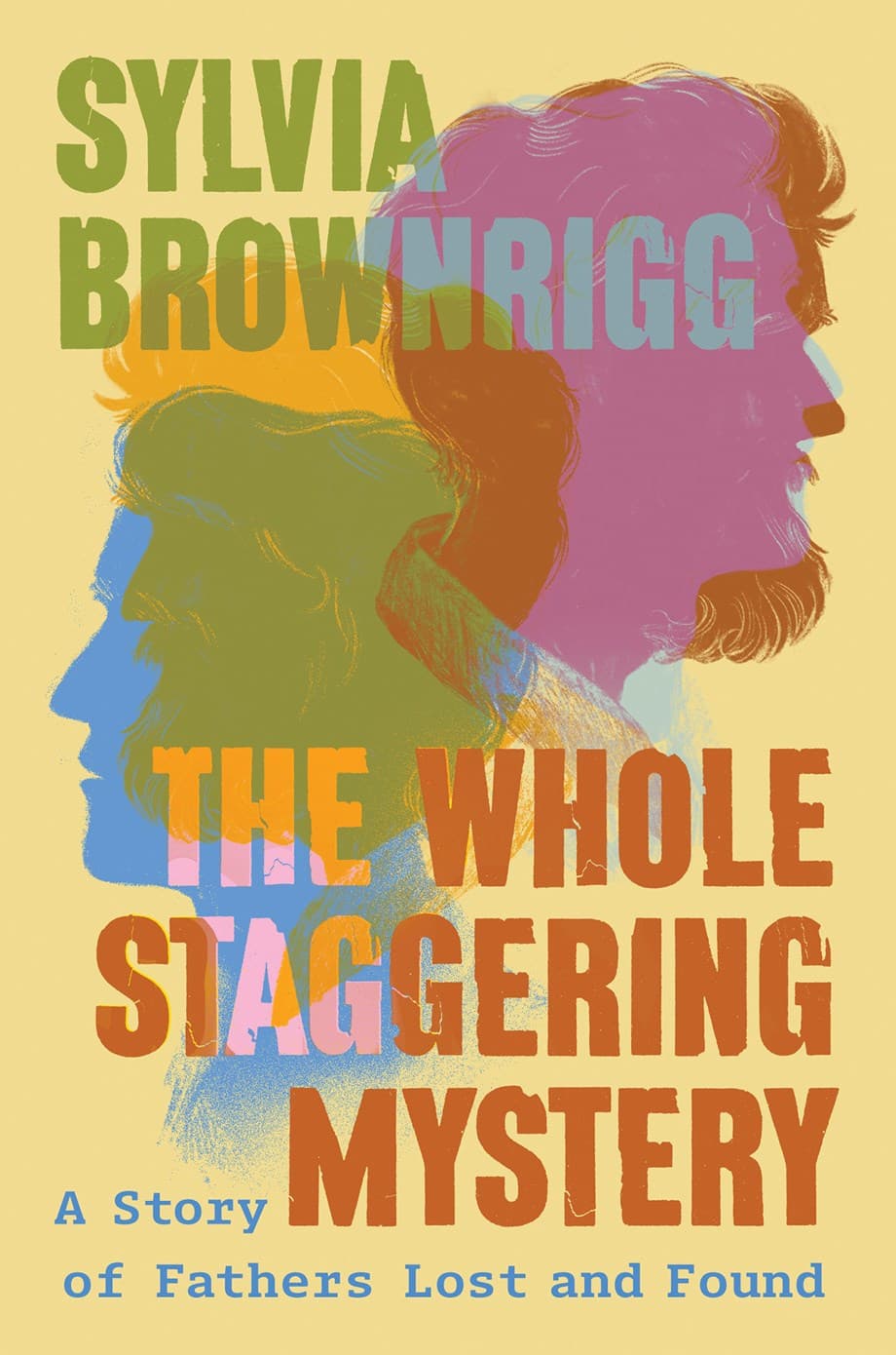 The Whole Staggering Mystery: A Story of Fathers Lost and Found book cover