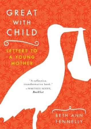 Great with Child: Letters to a Young Mother book cover