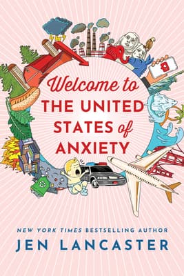 Welcome to the United States of Anxiety: Observations from a Reforming Neurotic book cover