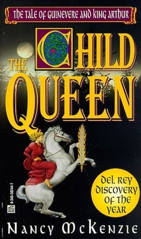 The Child Queen: The Tale of Guinevere and King Arthur book cover