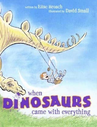 When Dinosaurs Came with Everything book cover