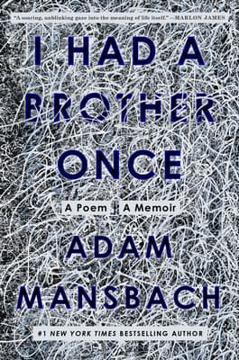 I Had a Brother Once: A Poem, A Memoir book cover