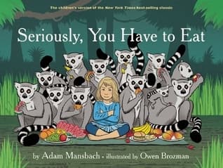 Seriously, You Have to Eat book cover