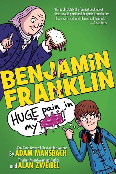 Benjamin Franklin: Huge Pain in my... book cover