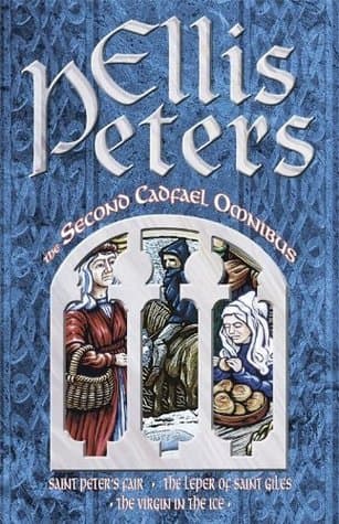 The Second Cadfael Omnibus: Saint Peter's Fair / The Leper of Saint Giles / The Virgin in the Ice book cover