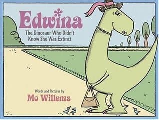 Edwina, the Dinosaur Who Didn't Know She Was Extinct book cover