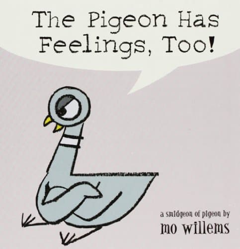 The Pigeon Has Feelings, Too! book cover