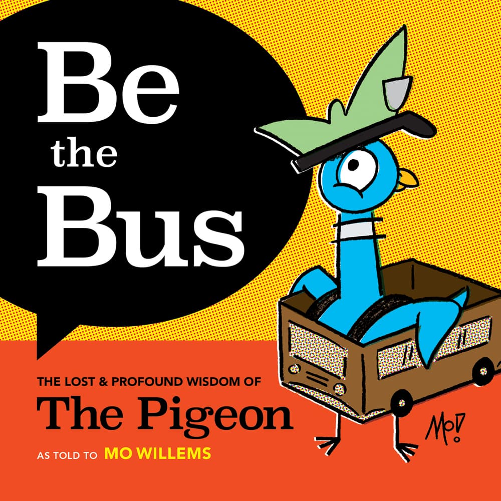 Be the Bus: The Lost & Profound Wisdom of The Pigeon book cover