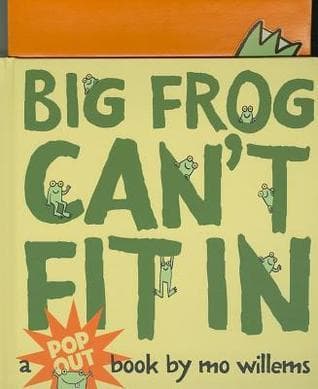 Big Frog Can't Fit In: A pop out book book cover