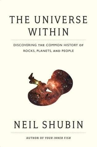 The Universe Within: Discovering the Common History of Rocks, Planets, and People book cover