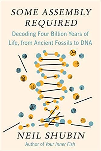 Some Assembly Required: Decoding Four Billion Years of Life, from Ancient Fossils to DNA book cover