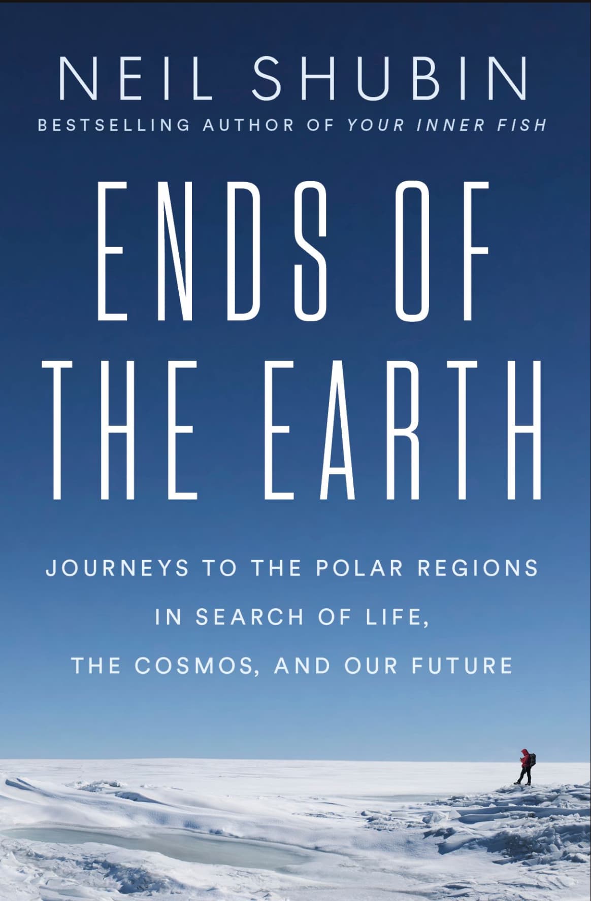 Ends of the Earth: Journeys to the Polar Regions in Search of Life, the Cosmos, and Our Future book cover