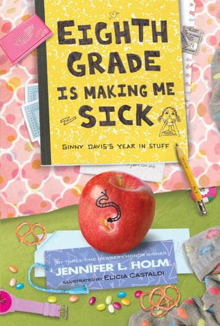 Eighth Grade Is Making Me Sick: Ginny Davis's Year In Stuff book cover