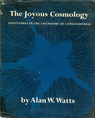 The Joyous Cosmology: Adventures in the Chemistry of Consciousness book cover