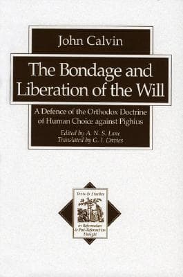 The Bondage and Liberation of the Will: A Defence of the Orthodox Doctrine of Human Choice against Pighius book cover