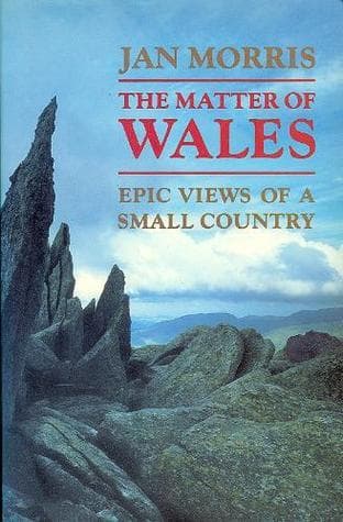The Matter of Wales: Epic Views of a Small Country book cover