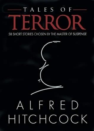 Tales of Terror: 58 Short Stories Chosen by the Master of Suspense book cover
