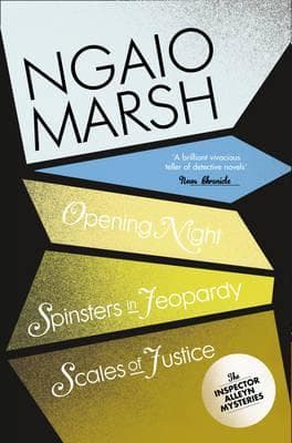 Opening Night / Spinsters in Jeopardy / Scales of Justice book cover