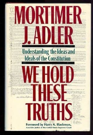 We Hold These Truths: Understanding the Ideas and Ideals of the Constitution book cover
