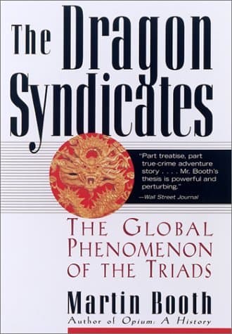 The Dragon Syndicates: The Global Phenomenon of the Triads book cover