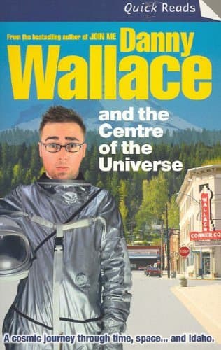 Danny Wallace and the Centre of the Universe book cover