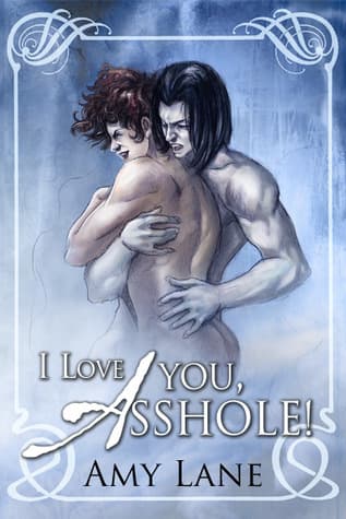 I Love You, Asshole! book cover