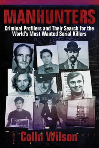 Manhunters: Criminal Profilers and Their Search for the World's Most Wanted Serial Killers book cover