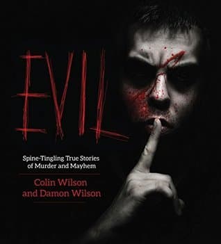 Evil: Spine-Tingling True Stories of Murder and Mayhem book cover