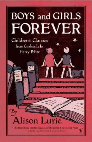 Boys and Girls Forever: Children's Classics from Cinderella to Harry Potter book cover