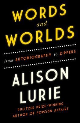 Words and Worlds: From Autobiography to Zippers book cover
