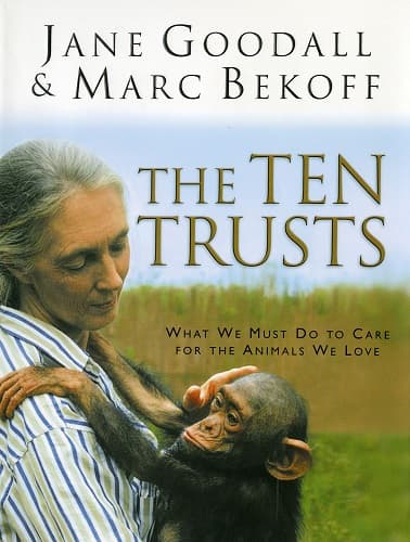 The Ten Trusts: What We Must Do to Care for The Animals We Love book cover