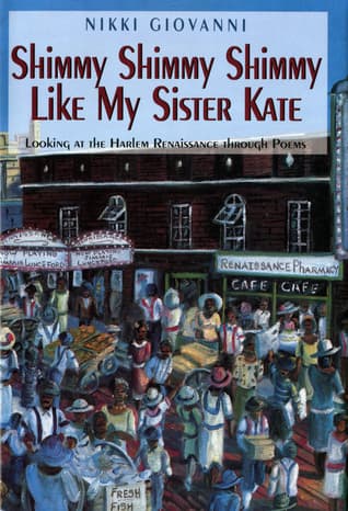 Shimmy Shimmy Shimmy Like My Sister Kate: Looking At The Harlem Renaissance Through Poems book cover