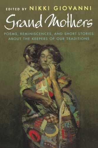 Grand Mothers: Poems, Reminiscences, and Short Stories About the Keepers of Our Traditions book cover
