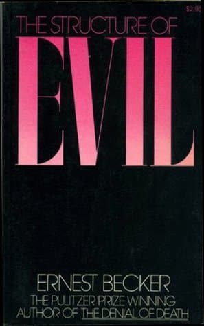 The Structure of Evil: An Essay on the Unification of the Science of Man book cover