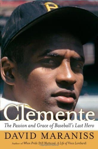 Clemente: The Passion and Grace of Baseball's Last Hero book cover