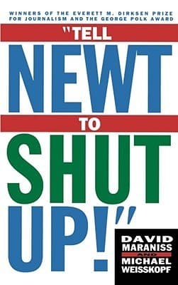 Tell Newt to Shut Up: Prize-Winning Washington Post Journalists Reveal How Reality Gagged the Gingrich Revolution book cover