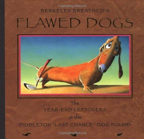 Flawed Dogs: The Year-End Leftovers at the Piddleton "Last Chance" Dog Pound book cover