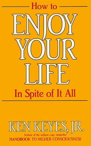 How to Enjoy Your Life In Spite of It All book cover