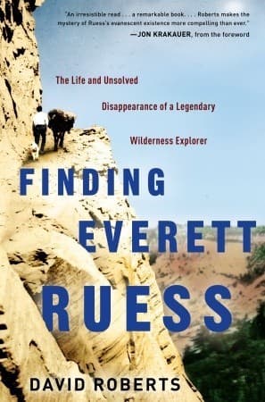 Finding Everett Ruess: The Life and Unsolved Disappearance of a Legendary Wilderness Explorer book cover